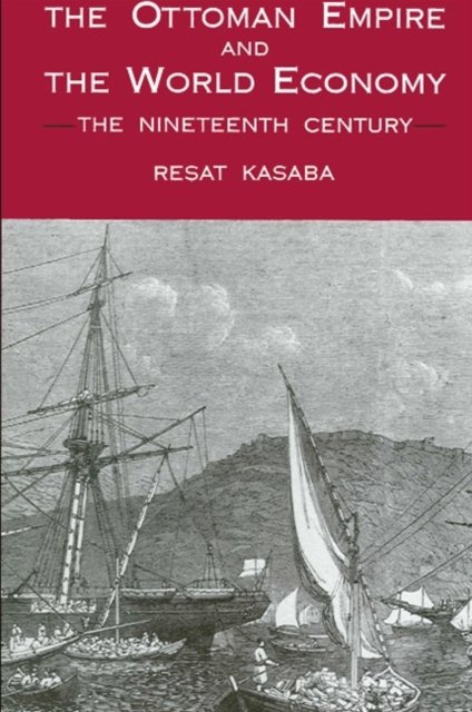 The Ottoman Empire and the World Economy