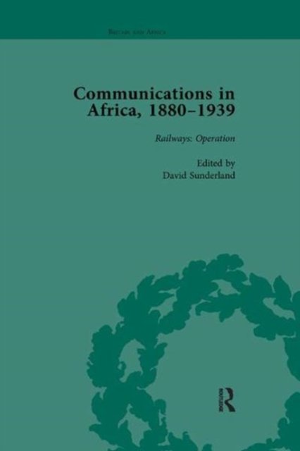 Communications in Africa, 1880-1939, Volume 3