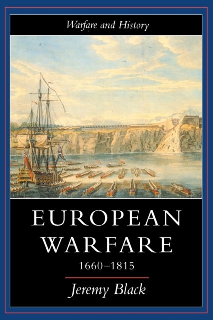 European Warfare, 1660-1815
