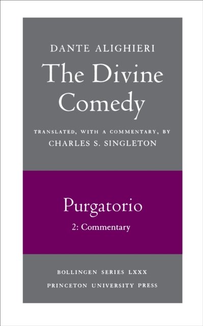 The Divine Comedy, II. Purgatorio, Vol. II. Part – Commentary
