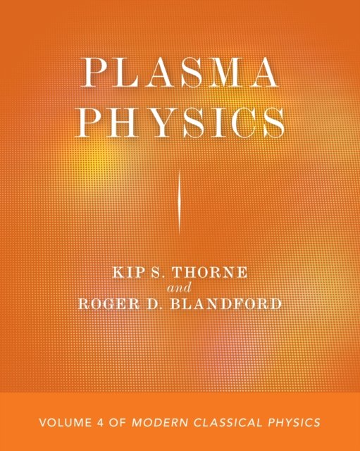 Plasma Physics – Volume 4 of Modern Classical Physics