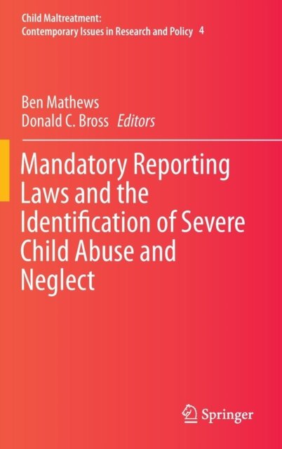 Mandatory Reporting Laws and the Identification of Severe Child Abuse and Neglect
