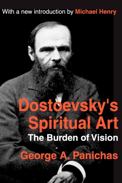 Dostoevsky''s Spiritual Art