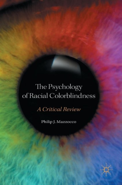 The Psychology of Racial Colorblindness