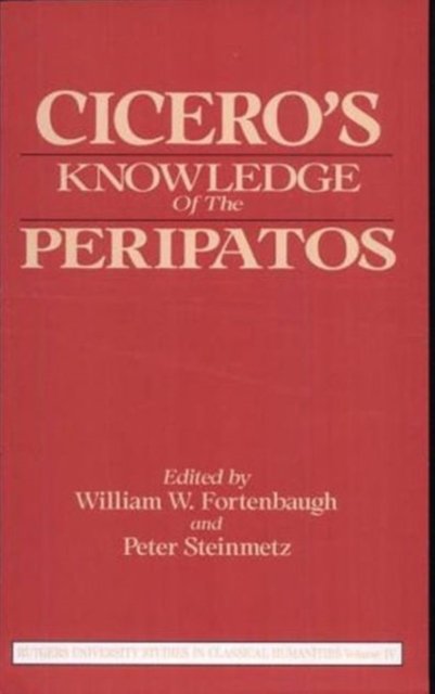Cicero''s Knowledge of the Peripatos