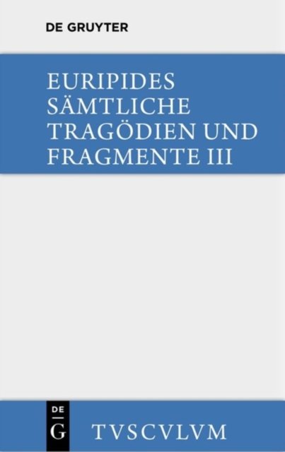 bittflehenden Mütter. Der Wahnsinn des Herakles. Die Troerinnen. Elektra