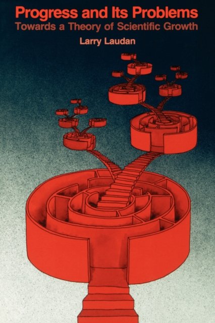 Progress & its Problems – Towards a Theory of Scientific Growth (Paper)