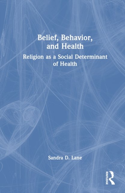 Belief, Behavior, and Health
