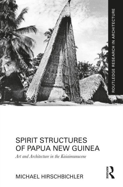 Spirit Structures of Papua New Guinea