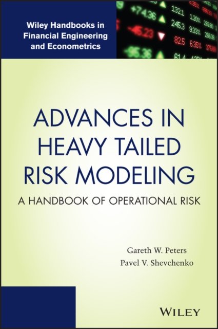 Advances in Heavy Tailed Risk Modeling – A Handbook of Operational Risk