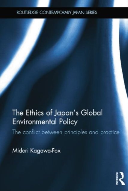 The Ethics of Japan''s Global Environmental Policy