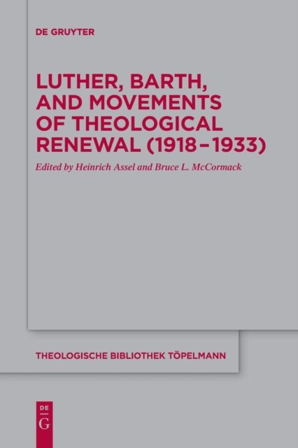 Luther, Barth, and Movements of Theological Renewal (1918-1933)