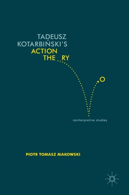 Tadeusz Kotarbinski’s Action Theory