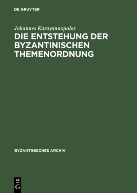 Die Entstehung Der Byzantinischen Themenordnung