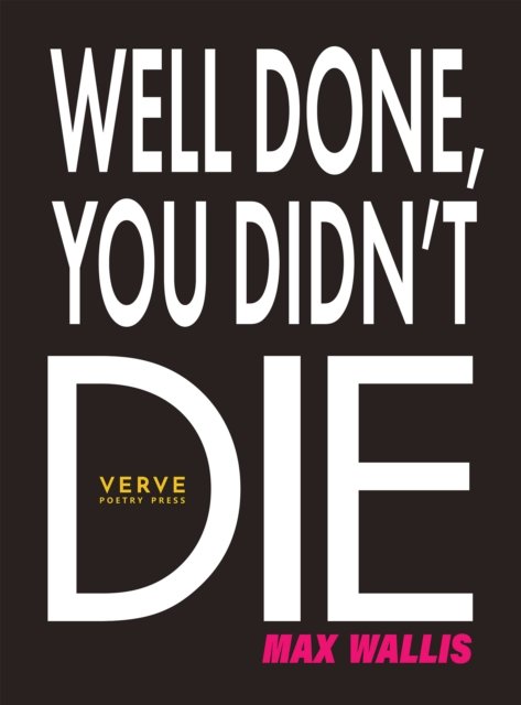 Well Done, You Didn't Die