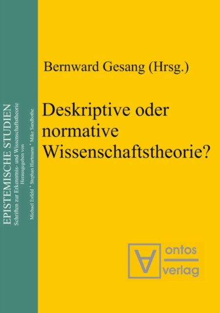 Deskriptive Oder Normative Wissenschaftstheorie?