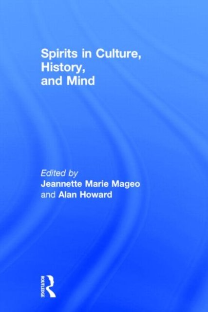 Spirits in Culture, History, and Mind