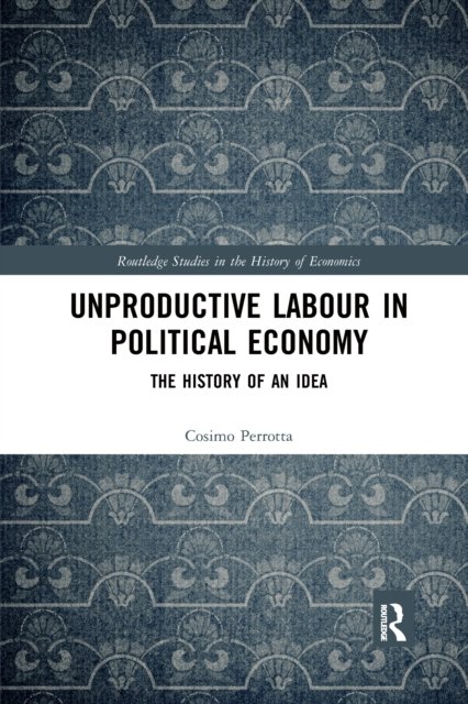 Unproductive Labour in Political Economy