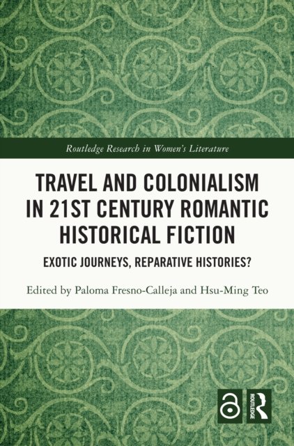 Travel and Colonialism in 21st Century Romantic Historical Fiction
