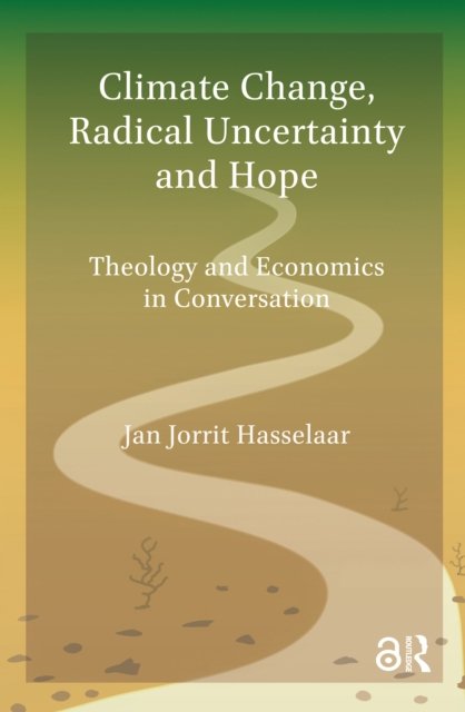 Climate Change, Radical Uncertainty and Hope