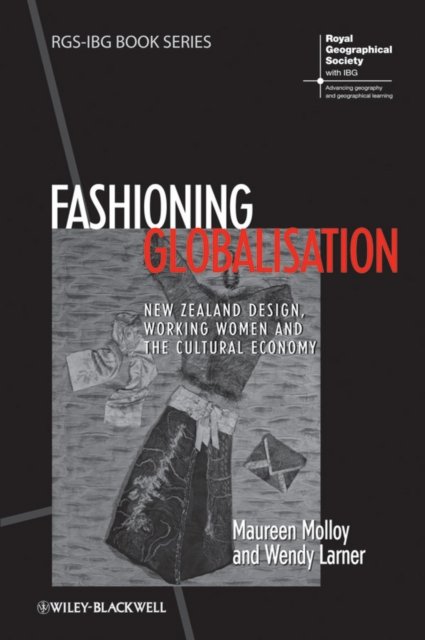Fashioning Globalisation – New Zealand Design, Working Women and the Cultural Economy