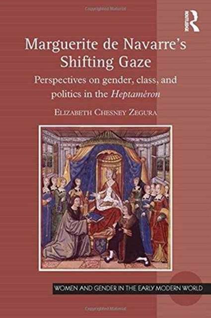Marguerite De Navarre''s Shifting Gaze