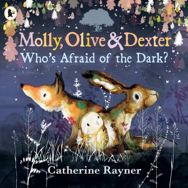 Molly, Olive and Dexter: Who''s Afraid of the Dark?