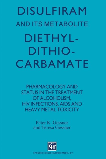 Disulfiram and its Metabolite, Diethyldithiocarbamate