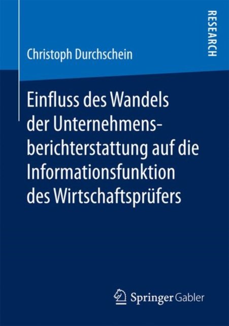Einfluss des Wandels der Unternehmensberichterstattung auf die Informationsfunktion des Wirtschaftsprufers