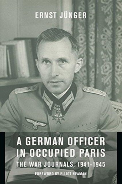 A German Officer in Occupied Paris – The War Journals, 1941–1945