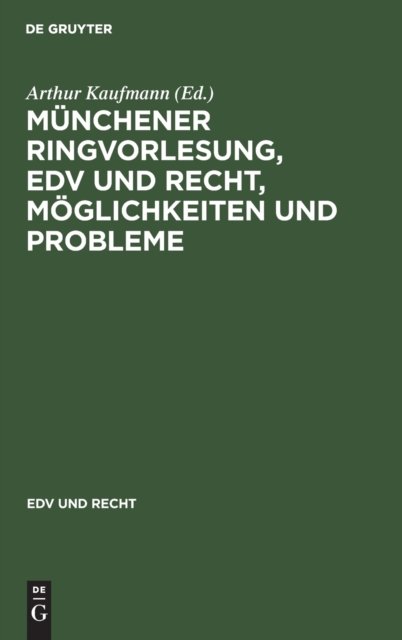 Munchener Ringvorlesung, EDV Und Recht, Moglichkeiten Und Probleme