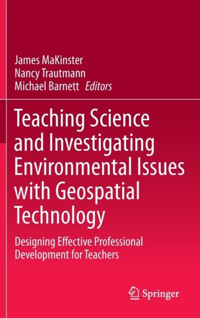 Teaching Science and Investigating Environmental Issues with Geospatial Technology