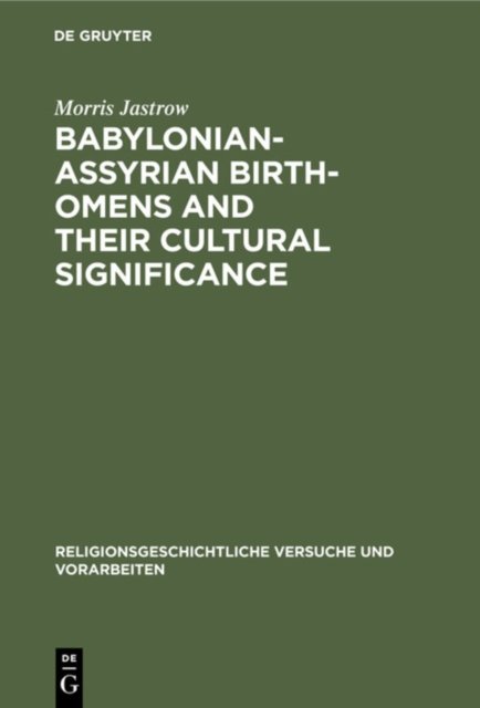 Babylonian-assyrian Birth-omens and Their Cultural Significance