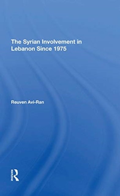 The Syrian Involvement In Lebanon Since 1975