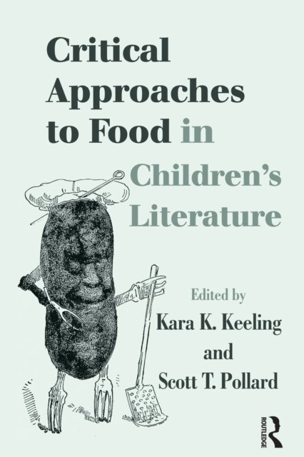 Critical Approaches to Food in Children''s Literature