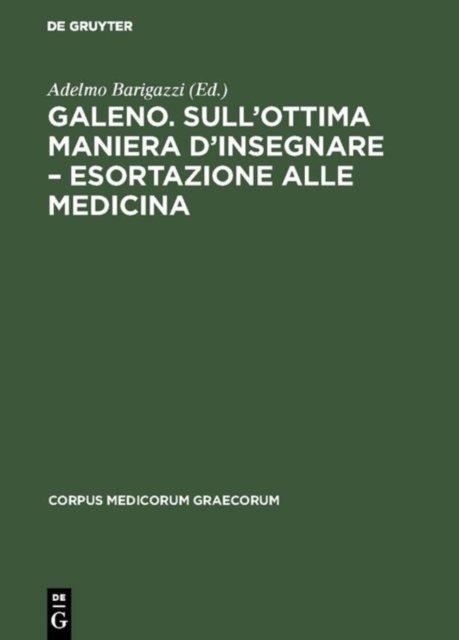 Galeno "Sull'Ottima Maniera d'Insegnare Esortazione Alla Medicina"