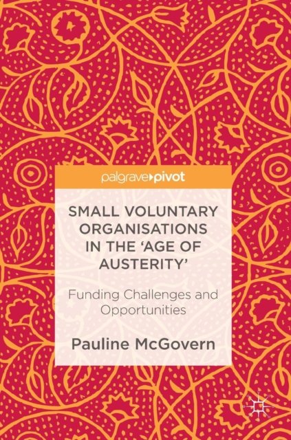 Small Voluntary Organisations in the 'Age of Austerity'