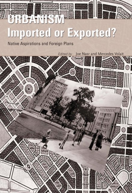 Urbanism – Imported or Exported? – Native Aspirations & Foreign Plans