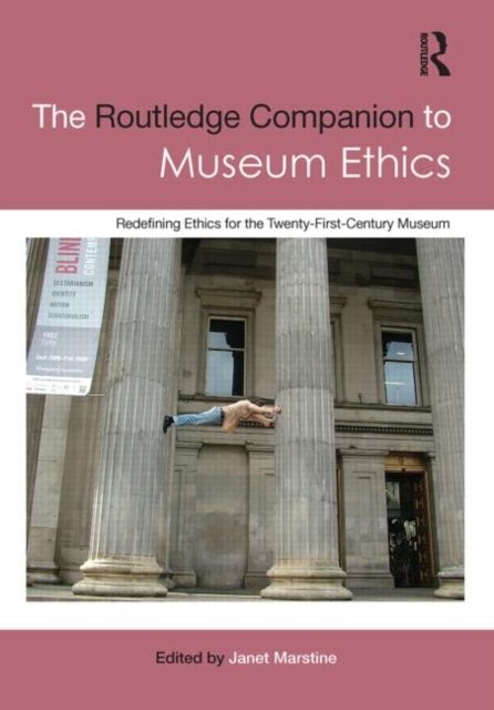 The Routledge Companion to Museum Ethics