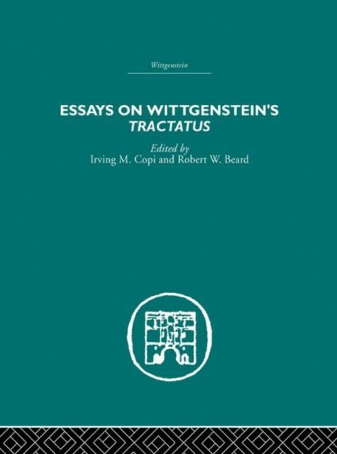 Essays on Wittgenstein''s Tractatus