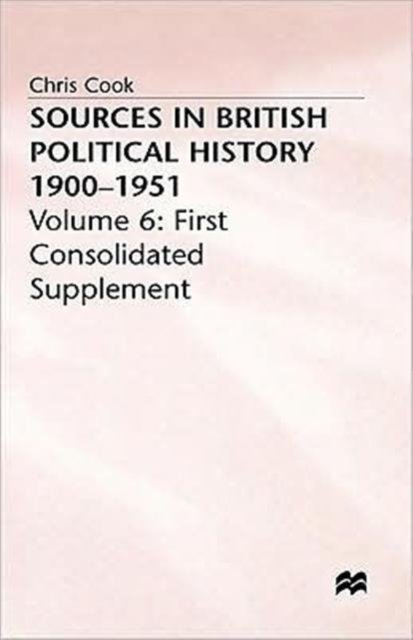 Sources in British Political History Vol 6