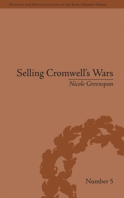 Selling Cromwell''s Wars