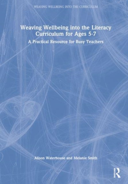 Weaving Wellbeing into the Literacy Curriculum for Ages 5-7