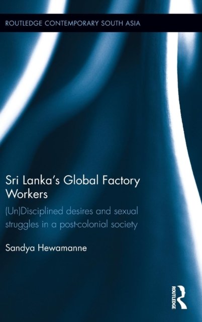 Sri Lanka''s Global Factory Workers