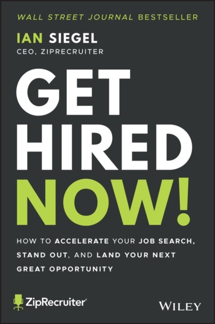 Get Hired Now! – How to Accelerate Your Job Search , Stand Out, and Land Your Next Great Opportunity