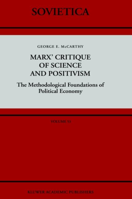 Marx’ Critique of Science and Positivism