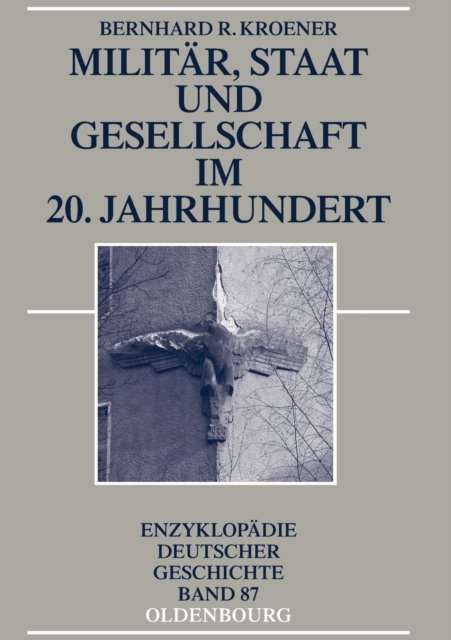 Militär, Staat und Gesellschaft im 20. Jahrhundert (1890-1990)