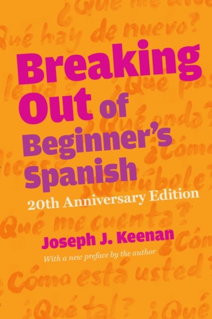 Breaking Out of Beginner''s Spanish