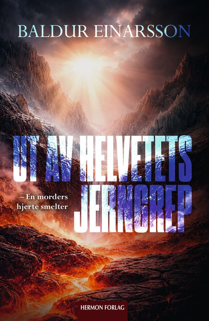 Ut av helvetets jerngrep - en morders hjerte smelter