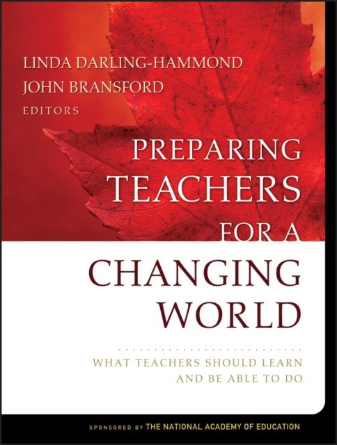 Preparing Teachers for a Changing World – What Teachers Should Learn and Be Able to Do